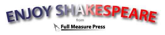 Enjoy Shakespeare from Full Measure Press